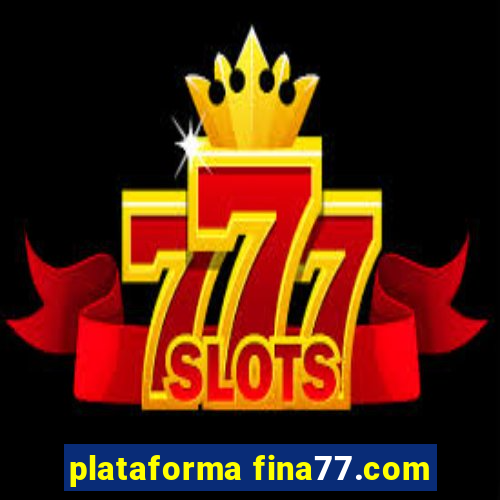 plataforma fina77.com